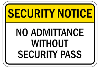 Visitor security entrance sign no admittance without security pass