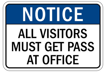 Fototapeta premium Visitor security entrance sign all visitors must get pass at office