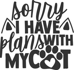 Sorry I Have Plans With My Cat - Pet Mom Illustration