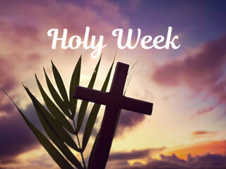 Holy Week, Lent and Good Friday concept, text with sky background.