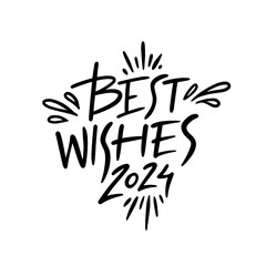 Best Wishes 2024 calligraphy lettering phrase.