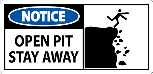 Notice Sign Open Pit, Stay Away