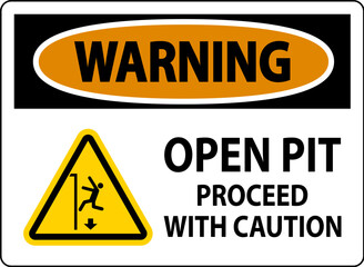 Warning  Sign Open Pit Proceed With Caution