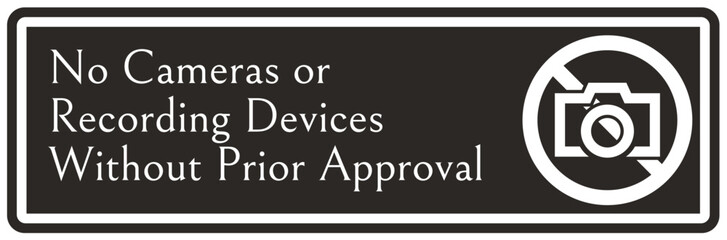 No camera allowed warning sign no cameras or recording devices without prior approval