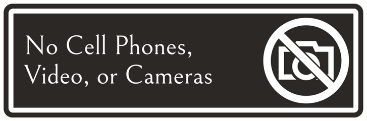 No camera allowed warning sign no cell phone, video, or camera