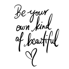 Be your own kind of beautiful 
