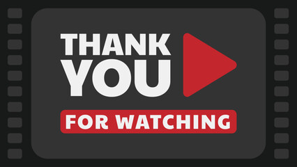 thank you for watching lettering isolated on black film strip background. Great for animation footage, outro videos, channels, vlogs, end screen, etc.