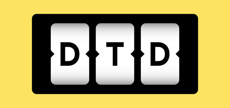 Black color in word DTD (Abbreviation of door to door, document type definition, depositor transaction declaration) on slot banner with yellow color background