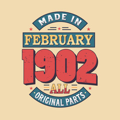 Made in February 1902 all original parts. Born in February 1902 Retro Vintage Birthday - obrazy, fototapety, plakaty