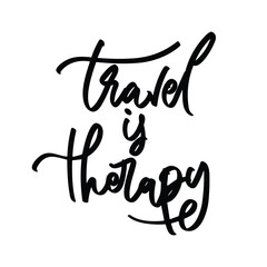 travel is therapy vector lettering. Inspirational typography. Motivational quote. Calligraphy postcard
