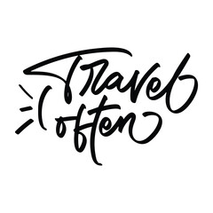 travel often vector lettering. Inspirational typography. Motivational quote. Calligraphy postcard