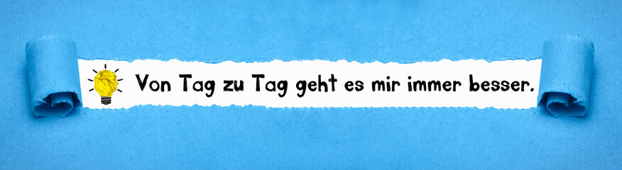 Von Tag zu Tag geht es mir immer besser.