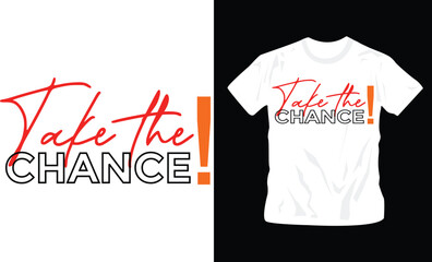 Fototapeta premium take the chance typographic t-shirt design ready to print