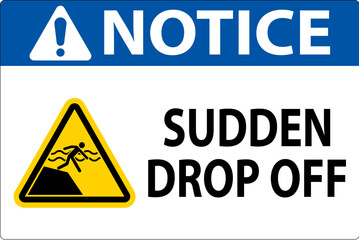 Notice Sign Sudden Drop Off