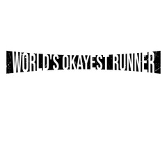 World's Okayest Runner Funny Sarcastic Sport Marathon