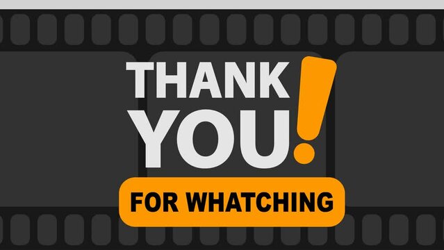 Thank you for watching animation text with filmstrip background.