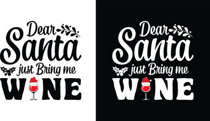 Dear Santa Just Bring Me Wine T-shirt Design