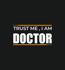 Trust me i am doctor t-shirt design