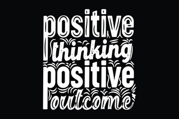 Positive thinking positive outcome