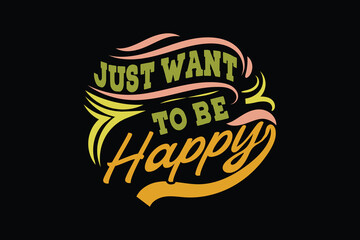 Just want to be happy