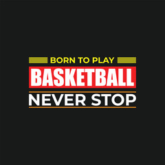 Basketball never stop t-shirt design