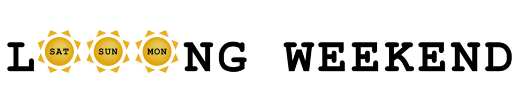 Long weekend text message banner. Happy weekend word
