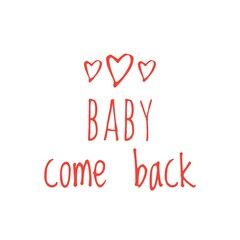 ''Baby come back'' Valentine Card Design
