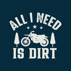 All I need is Dirt