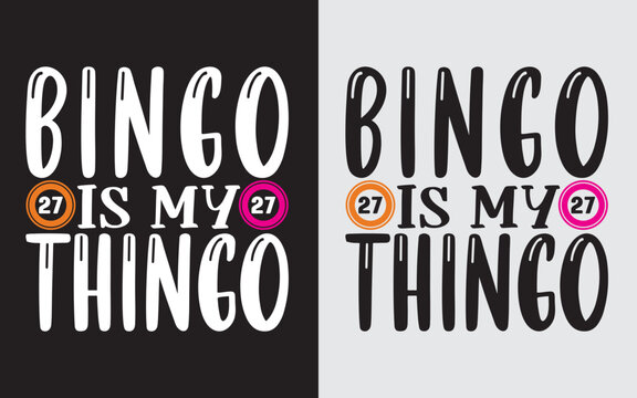 Bingo Is My Thingo, Bingo Is My Thingo Svg