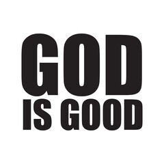 God Is Good Vector Design on White Background