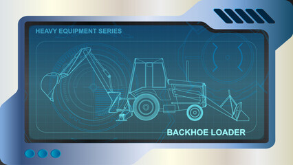 The wallpaper of A futuristic dashboard and screen with heavy equipment hologram interface technology. backhoe loader model.