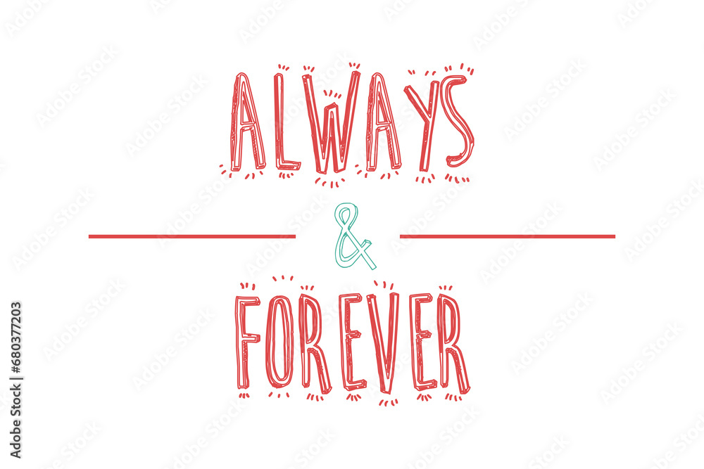 Fototapete digital png text of always and forever on transparent background