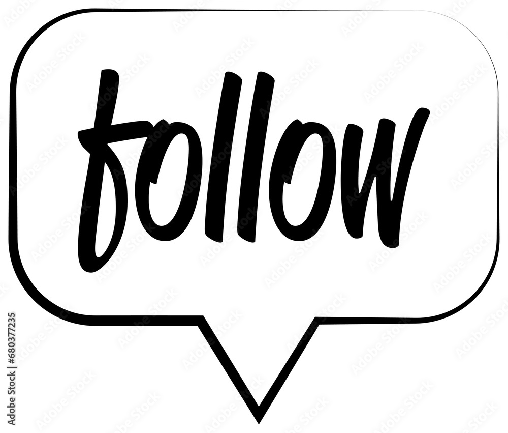 Poster digital png illustration of speech bubble with follow text on transparent background