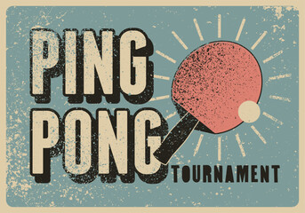 Ping Pong table tennis tournament typographical vintage grunge style poster design. Retro vector illustration. - obrazy, fototapety, plakaty