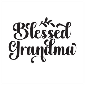 Blessed grandma motivational quotes inspirational lettering typography design