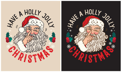 Have a Holly Jolly Christmas - Santa Claus
