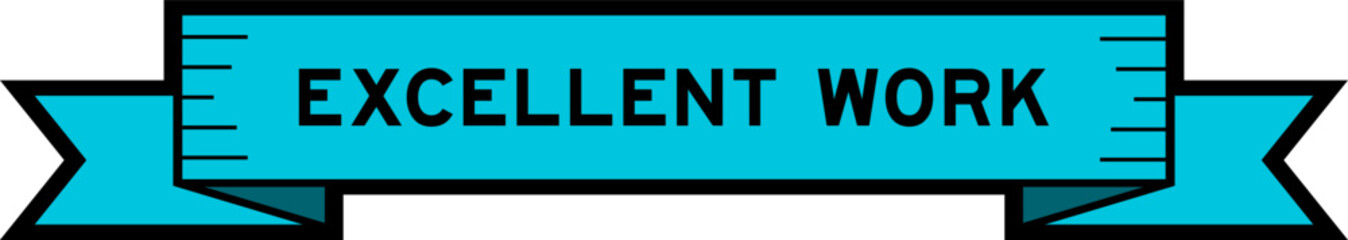 Ribbon label banner with word excellent work in blue color on white background
