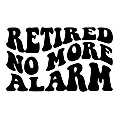 Retired No More Alarm Retro SVG