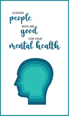 Choose people who are good for your mental health. Motivational quotes typography slogan. Colorful abstract design illustration vector for print tee shirt, typography, apparels, background, poster.