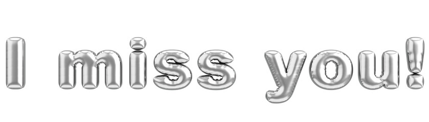 I Miss You. Text. 3D Balloon Text. 3D illustration.
