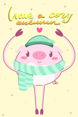 a cute autumn postcard with smiling pig in a hat and scarf
