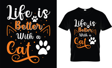 Life is better with a cat t-shirt design