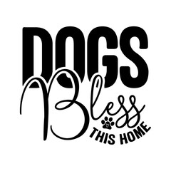 Dogs Bless This Home SVG