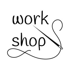 Vector illustration with the word Workshop, embroidery thread and sewing needle on white background.	