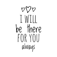 ''I will be there for you'' Friendship Support Quote Sign