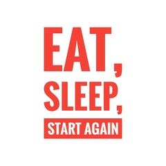 ''Eat, sleep, start again'' Funny Lazy Lettering Quote Sign