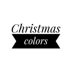Obraz premium ''Christmas colors'' Decoration Lettering Sign