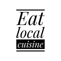 ''Eat local cuisine'' Lettering