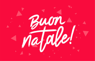 Fototapeta na wymiar Buon Natale! Brush lettering - Merry Christmas in Italian. Drawn with a brush by hand. Elements for the design of a Christmas poster.