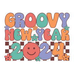 Groovy New Year 2024 Happy New Year Svg Groovy Wavy Retro Sublimation T-shirt Design